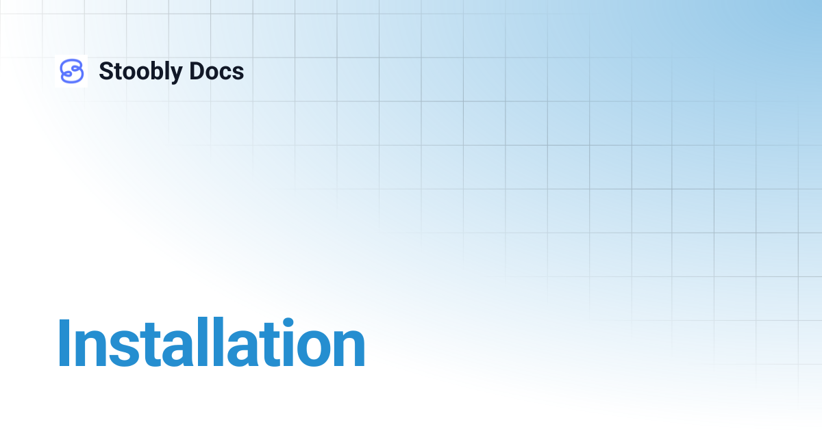 Installation | Stoobly Docs
