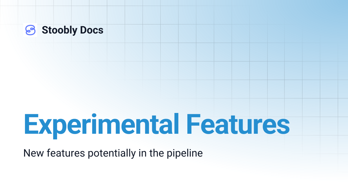 Experimental Features | Stoobly Docs