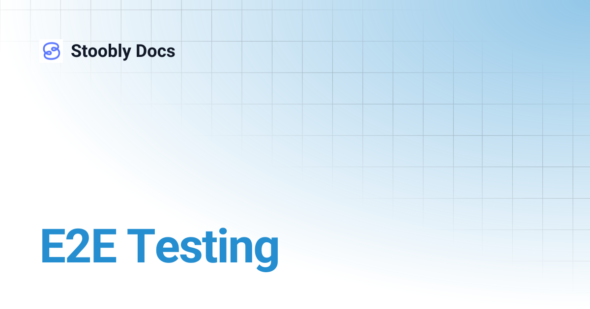 E2E Testing | Stoobly Docs