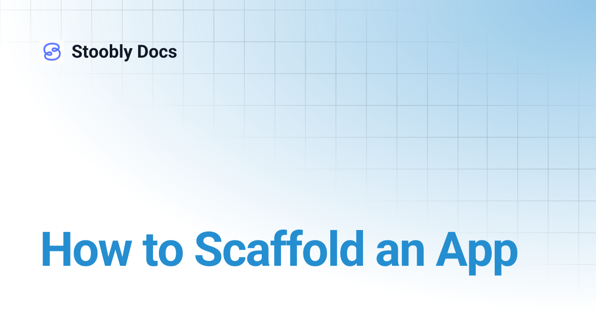 How to Scaffold an App | Stoobly Docs