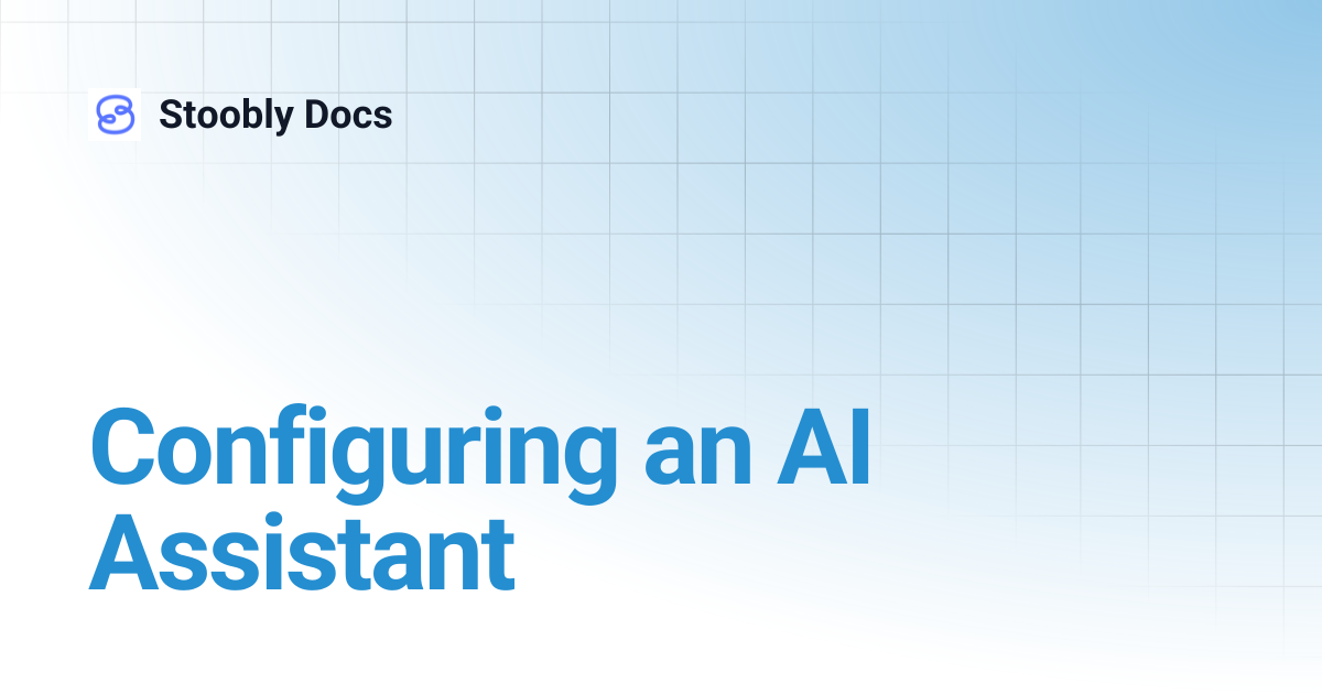 Configuring an AI Assistant | Stoobly Docs